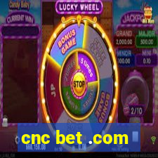 cnc bet .com